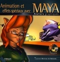 Laurent Bertran de Balanda - Animation et effets spéciaux avec Maya. 1 Cédérom