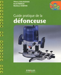 Thierry Gallauziaux et David Fedullo - Guide pratique de la défonceuse.