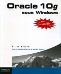 Gilles Briard - Oracle 10g sous Windows.