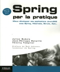 Julien Dubois et Jean-Philippe Retaillé - Spring par la pratique - Mieux développer ses applications Java/J2EE avec Spring, Hibernate, Struts, Ajax....