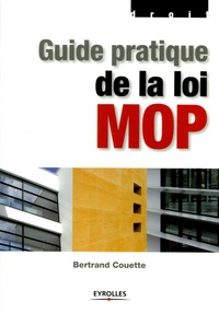 Bertrand Couette - Guide pratique de la loi MOP.