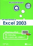 Alain Di Maggio - Je me forme à Excel 2003. 1 Cédérom