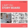 Giuseppe Cristiano - L'art du story-board - Cinéma - Publicité - Animation - Jeux vidéo - Clips.