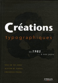 Cees-W De Jong et Alston W. Purvis - Créations typographiques - De 1985 à nos jours.