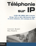 Laurent Ouakil et Guy Pujolle - Téléphonie sur IP.