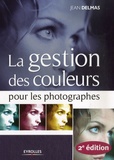 Jean Delmas - La gestion des couleurs pour les photographes.