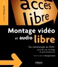 Laurent Bellegarde - Montage vidéo et audio libre - Du camescope au dvd : prise de vue, montage et post-production.