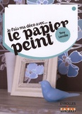 Tony Lemâle - Je fais ma déco avec...Le papier peint.