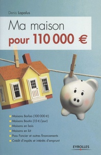 Denis Lapalus - Ma maison pour 110 000.