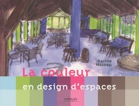 Karine Mazeau - La couleur en design d'espaces.