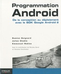 Damien Guignard et Julien Chable - Programmation Android - De la conception au déploiement avec le SDK Google Android 2.