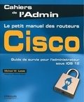 Michael W. Lucas - Le petit manuel des routeurs Cisco.