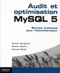 Pascal Borghino et Olivier Dasini - Audit et optimisation MySQL 5 - Bonnes pratiques pour l'administrateur.