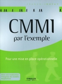 François Dufay - CMMI par l'exemple - Pour une mise en place opérationnelle.