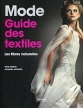 Clive Hallett et Amanda Johnston - Mode : guide des textiles - Les fibres naturelles.