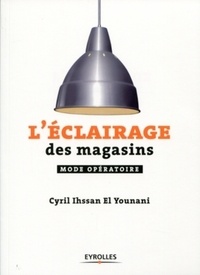 Cyril Ihssan El Younani - L'éclairage des magasins.