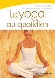 Françoise Colombo - Le yoga au quotidien.