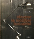 Frédérick Plun - Rénover le mobilier industriel.