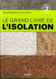 David Fedullo et Thierry Gallauziaux - Le grand livre de l'isolation.