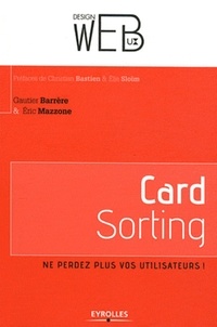 Gautier Barrère et Eric Mazzone - Card Sorting - Ne perdez plus vos utilisateurs !.