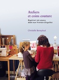 Christelle Beneytout - Ateliers et coins couture - Organiser son espace dédié aux travaux d'aiguilles.