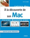 Mathieu Lavant - A la découverte de son Mac - Version Mountain Lion.