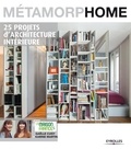 Karine Martin et Gaelle Cuisy - Métamorphome : 25 projets d'architecture intérieure.