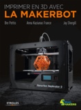 Bre Pettis et Anna Kaziunas France - Imprimer en 3D avec la MakerBot.