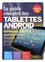 Fabrice Neuman et Christophe Blanc - Le guide complet des tablettes Android - Samsung Galaxy, Google Nexus, Archos, Acer, Asus, HP Sony....