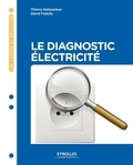 Thierry Gallauziaux et David Fedullo - Le diagnostic électricité.