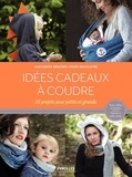 Alexandra Bénonie et Anaïs Malfilâtre - Idées cadeaux à coudre - 20 projets pour petits et grands.