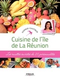 Sophie Gastrin - Cuisine de l'île de la Réunion - Les recettes secrètes de 25 personnalités.