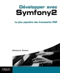 Clément Camin - Développer avec Symfony 2 - Le plus populaire des frameworks PHP.