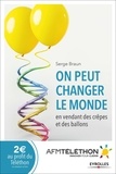 Serge Braun - On peut changer le monde en vendant des crêpes et des ballons.