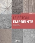 Frédérick Ljung et Mike Archambault - Le béton décoratif - Volume 1, Le béton empreinte.