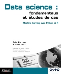 Eric Biernat et Michel Lutz - Data science : fondamentaux et études de cas - Machine learning avec Python et R.
