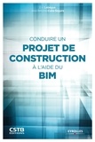 Eric Lebègue et José Antonio Cuba Segura - Conduire un projet de construction à l'aide du BIM.