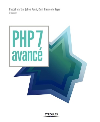 Pascal Martin et Julien Pauli - PHP 7 avancé.