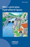 Pierre Lavy - Mini-centrales hydroélectriques.