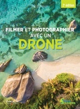 Eric De Keyser - Filmer et photographier avec un drone.