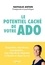 Nathalie Anton - Le potentiel caché de votre ado - Empathie, émotions, autonomie : les clés de la réussite à l'école et dans la vie.