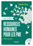 Nathalie Olivier - La bible des ressources humaines pour les PME - 95 fiches pratiques.
