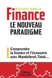 Philippe Herlin - Finance : le nouveau paradigme - Comprendre la finance et l'économie avec Mandelbrot, Taleb....