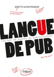 Babette Auvray-Pagnozzi - Langue de pub - Le kit de survie du publicitaire.