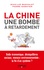 Jean-Luc Buchalet et Pierre Sabatier - La Chine, une bombe à retardement - Bulle économique, déséquilibres sociaux, menace environnementale : la fin d'un système ?.