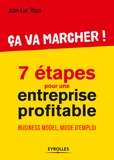 Jean-Luc Roux - Ca va marcher ! 7 étapes pour une entreprise profitable - Business model, mode d'emploi.