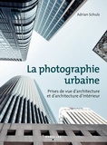 Adrian Schulz - La photographie urbaine - Prises de vue d'architecture etd'architecture d'intérieur.