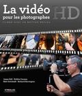 Richard Harrington et Matt Gottshalk - La vidéo HD pour les photographes - Filmer avec un boîtier reflex.