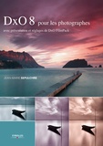 Jean-Marie Sepulchre - DxO 8 pour les photographes - Avec présentation et réglages de DxO FilmPack.