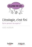 Alice Audouin - L'écologie, c'est fini - Qu'en pensent les experts ?.